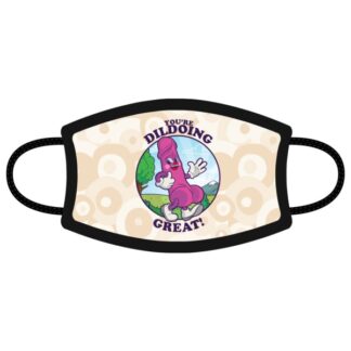 You're Dildoing Great! Mask
